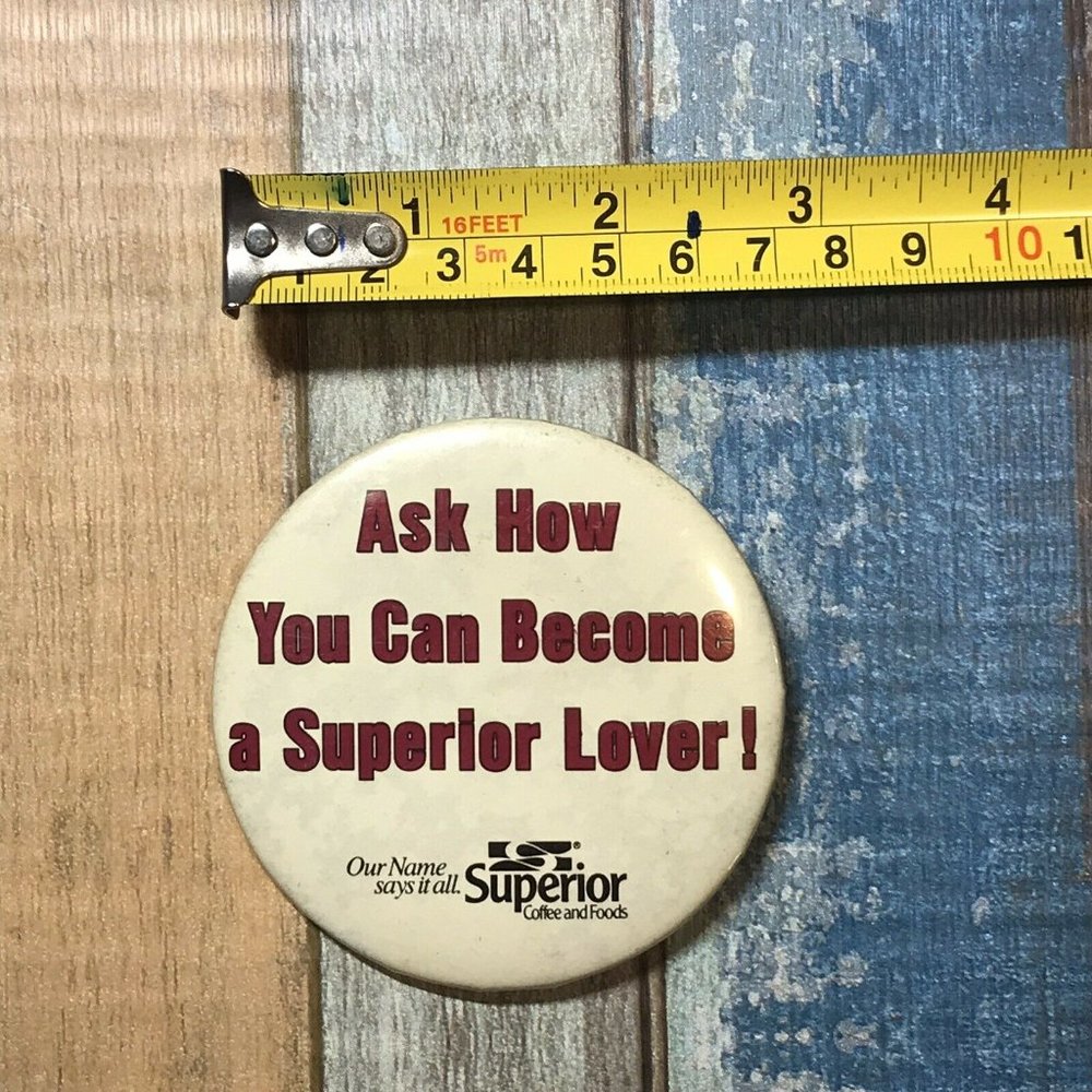 Vtg Ask How You Can Become A Superior Lover Button
